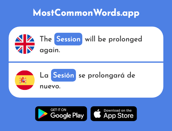 Session, meeting - Sesión (The 1972nd Most Common Spanish Word)