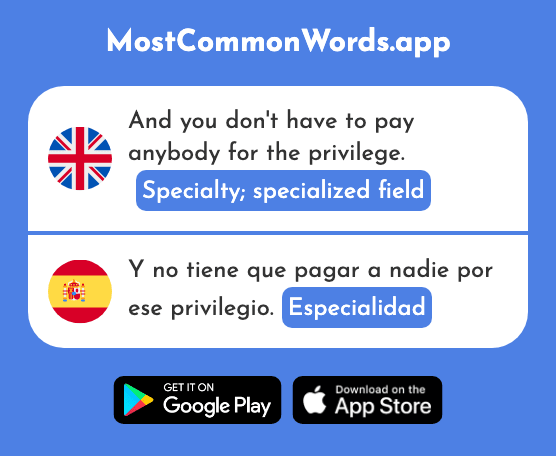 Specialty, specialized field - Especialidad (The 2780th Most Common Spanish Word)