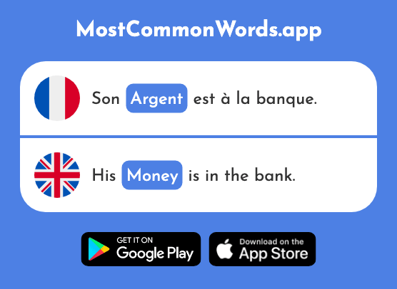 Argent - Money, silver (Le 472 Mot Le Plus Commun En English)