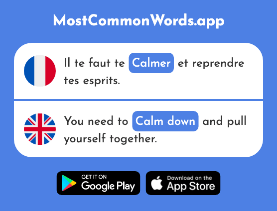 Calmer - Calm down (Le 2909 Mot Le Plus Commun En English)