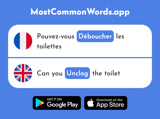 Déboucher - Unblock, uncork, unclog (Le 2639 Mot Le Plus Commun En English)