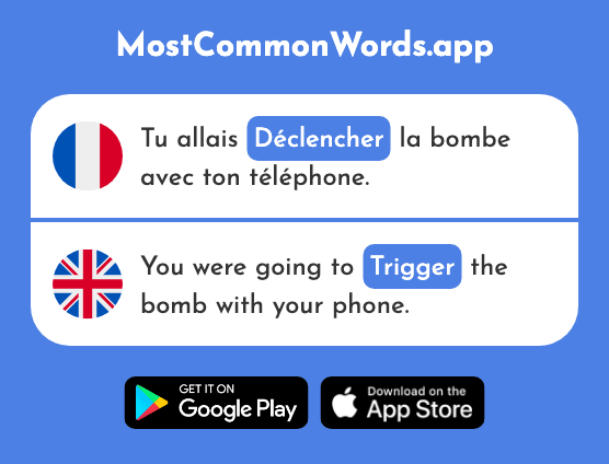 Déclencher - Trigger, release, unleash (Le 2152 Mot Le Plus Commun En English)