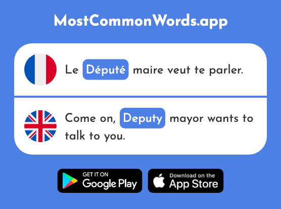 Député - Deputy, parliamentary delegate (Le 424 Mot Le Plus Commun En English)