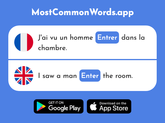 Entrer - Enter, go in, come in (Le 337 Mot Le Plus Commun En English)