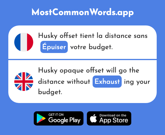 Épuiser - Exhaust, tire out, wear out, use up (Le 2442 Mot Le Plus Commun En English)