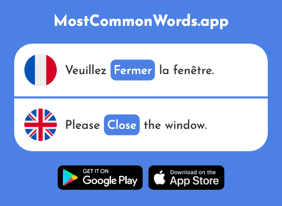 Fermer - Close, shut (Le 757 Mot Le Plus Commun En English)