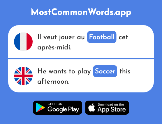 Football - Football, soccer (Le 2602 Mot Le Plus Commun En English)