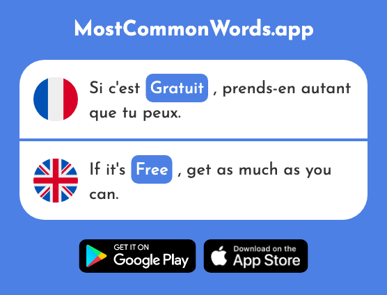Gratuit - Free, gratuitous, unwarranted (Le 2470 Mot Le Plus Commun En English)