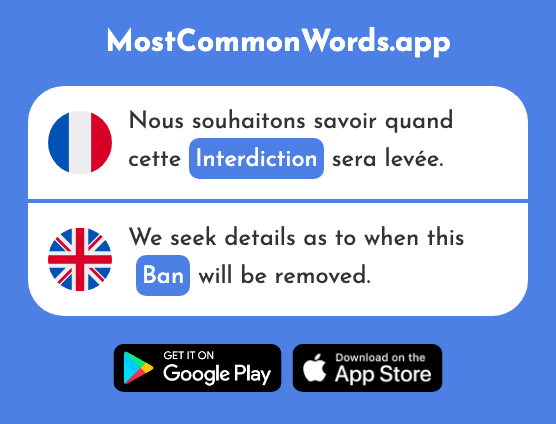 Interdiction - Ban, banning (Le 2734 Mot Le Plus Commun En English)