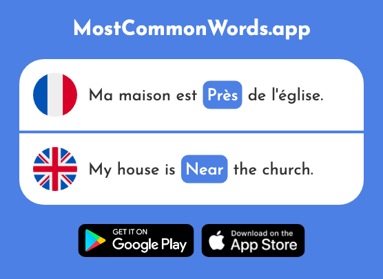 Près - Near, nearby, close by (Le 225 Mot Le Plus Commun En English)
