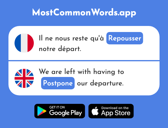 Repousser - Push away, postpone (Le 2700 Mot Le Plus Commun En English)