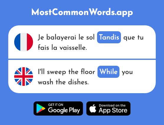 Tandis - While (Le 975 Mot Le Plus Commun En English)