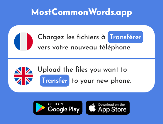 Transférer - Transfer (Le 2128 Mot Le Plus Commun En English)