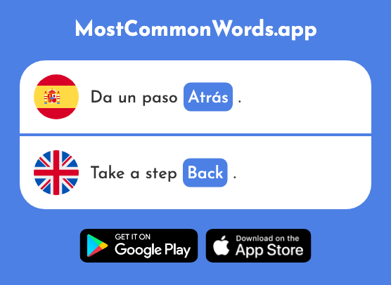 Atrás - Back, behind, ago (La 599 Palabra Más Común En English)