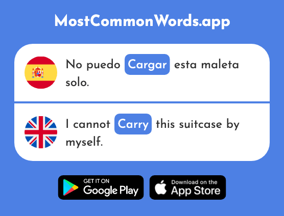 Cargar - Load, carry (La 1303 Palabra Más Común En English)