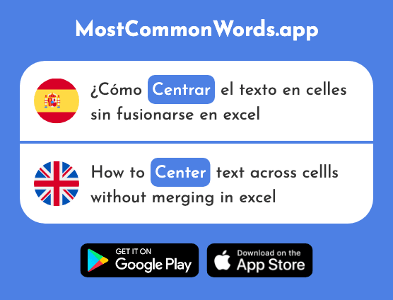Centrar - Center, focus, base (La 2196 Palabra Más Común En English)