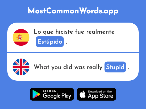 Estúpido - Stupid, idiotic (La 2596 Palabra Más Común En English)