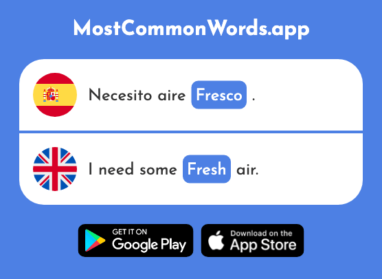 Fresco - Cool, healthy, fresh (La 1494 Palabra Más Común En English)