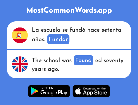 Fundar - Found, base (La 1285 Palabra Más Común En English)
