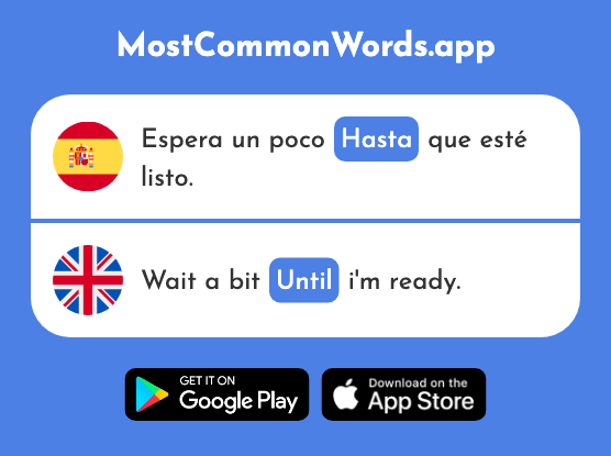 Hasta - Until, up to, even (La 60 Palabra Más Común En English)