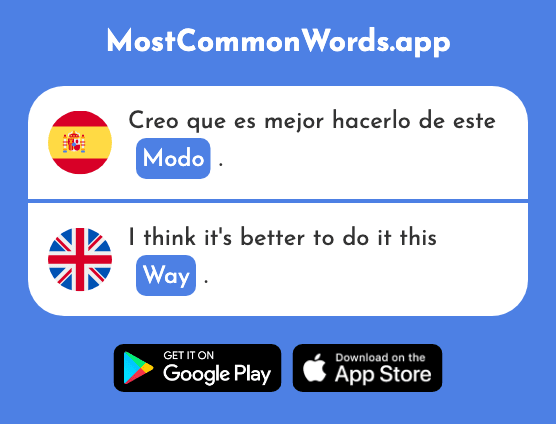 Modo - Way, manner, de m. que: so that (La 397 Palabra Más Común En English)