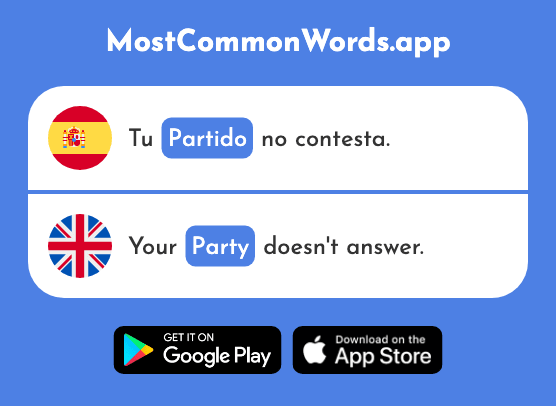 Partido - Party, group, match (La 302 Palabra Más Común En English)