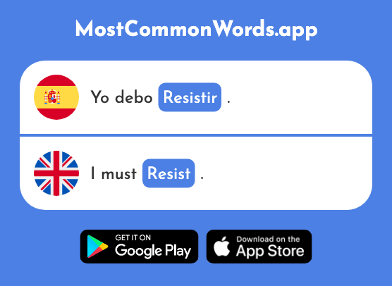 Resistir - Resist, endure (La 1740 Palabra Más Común En English)