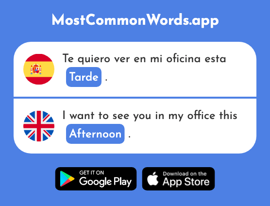 Tarde - Afternoon, evening (La 392 Palabra Más Común En English)